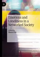 Emocje i samotność w społeczeństwie sieciowym - Emotions and Loneliness in a Networked Society