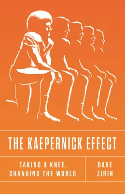 Efekt Kaepernicka: Uklęknąć i zmienić świat - The Kaepernick Effect: Taking a Knee, Changing the World