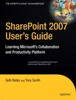 Podręcznik użytkownika Sharepoint 2007: Nauka platformy współpracy i produktywności firmy Microsoft - Sharepoint 2007 User's Guide: Learning Microsoft's Collaboration and Productivity Platform