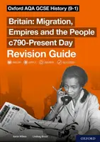 Oxford AQA GCSE History (9-1): Britain: Migration, Empires and the People c790-Present Day Revision Guide (Migracja, imperia i ludzie c790 - współczesność) - Oxford AQA GCSE History (9-1): Britain: Migration, Empires and the People c790-Present Day Revision Guide