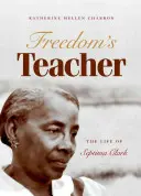 Nauczycielka wolności: Życie Septimy Clark - Freedom's Teacher: The Life of Septima Clark