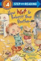 Jak nie opiekować się bratem - How Not to Babysit Your Brother