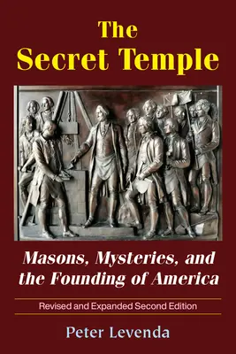 The Secret Temple: Masoni, tajemnice i założenie Ameryki - The Secret Temple: Masons, Mysteries, and the Founding of America