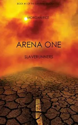 Arena One: Slaverunners (Księga #1 Trylogii Przetrwania) - Arena One: Slaverunners (Book #1 of the Survival Trilogy)