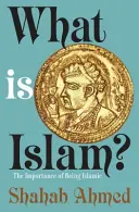 Czym jest islam? Znaczenie bycia islamistą - What Is Islam?: The Importance of Being Islamic