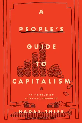 Ludowy przewodnik po kapitalizmie: Wprowadzenie do ekonomii marksistowskiej - A People's Guide to Capitalism: An Introduction to Marxist Economics