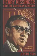 Henry Kissinger i amerykańskie stulecie - Henry Kissinger and the American Century