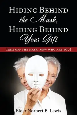 Hiding Behind the Mask, Hiding Behind Your Gift: Zdejmij maskę, kim teraz jesteś? - Hiding Behind the Mask, Hiding Behind Your Gift: Take off the mask, now who are you?