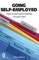 Samozatrudnienie - jak rozpocząć działalność na własną rękę - Going Self-Employed - How to Start Out in Business on Your Own