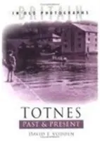 Totnes przeszłość i teraźniejszość - Totnes Past & Present