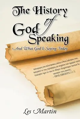 Historia mówienia Boga: I co Bóg mówi dzisiaj - The History of God Speaking: And What God Is Saying Today