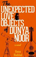 Nieoczekiwane obiekty miłości Dunyi Noor - The Unexpected Love Objects of Dunya Noor