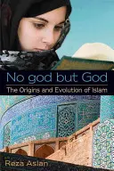 Nie ma boga prócz Boga: Początki i ewolucja islamu - No god but God: The Origins and Evolution of Islam