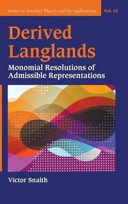 Pochodne Langlandsa: Jednomianowe rozwiązania dopuszczalnych reprezentacji - Derived Langlands: Monomial Resolutions of Admissible Representations