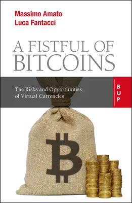 Garść bitcoinów: Ryzyko i możliwości związane z wirtualnymi walutami - A Fistful of Bitcoins: The Risks and Opportunities of Virtual Currencies