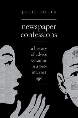 Newspaper Confessions: Historia kolumn z poradami w erze przedinternetowej - Newspaper Confessions: A History of Advice Columns in a Pre-Internet Age