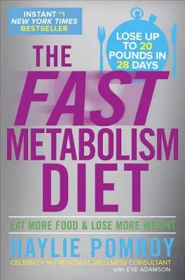 Dieta szybkiego metabolizmu: Jedz więcej i schudnij więcej - The Fast Metabolism Diet: Eat More Food and Lose More Weight