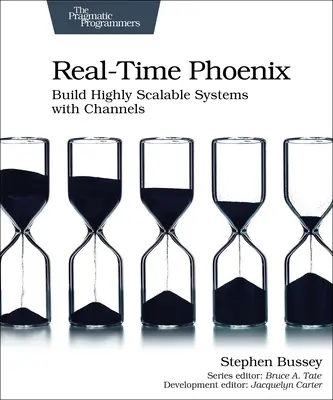 Real-Time Phoenix: Tworzenie wysoce skalowalnych systemów z kanałami - Real-Time Phoenix: Build Highly Scalable Systems with Channels