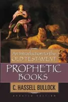 Wprowadzenie do ksiąg prorockich Starego Testamentu - An Introduction to the Old Testament Prophetic Books