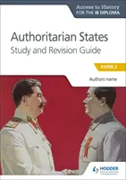 Ath dla dyplomu Ib: Przewodnik do studiowania i przeglądania państw autorytarnych - Ath for the Ib Diploma: Authoritarian States Study&revision Guide