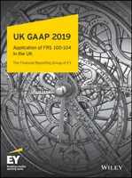 UK GAAP 2019: Ogólnie przyjęte zasady rachunkowości według brytyjskich i irlandzkich GAAP - UK GAAP 2019: Generally Accepted Accounting Practice Under UK and Irish GAAP