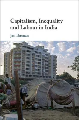 Kapitalizm, nierówności i praca w Indiach - Capitalism, Inequality and Labour in India