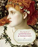 Encyklopedia bogiń i bohaterek - Encyclopedia of Goddesses & Heroines