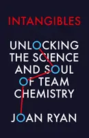 Intangibles - Odblokowanie nauki i duszy chemii zespołu - Intangibles - Unlocking the Science and Soul of Team Chemistry