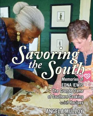 Delektując się Południem: Wspomnienia o Ednie Lewis, wielkiej damie południowej kuchni - Savoring the South: Memories of Edna Lewis, the Grande Dame of Southern Cooking