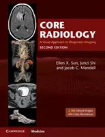 Podstawowa radiologia: Wizualne podejście do obrazowania diagnostycznego - Core Radiology: A Visual Approach to Diagnostic Imaging