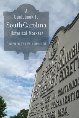 Przewodnik po znakach historycznych Karoliny Południowej - A Guidebook to South Carolina Historical Markers