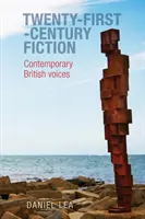 Fikcja dwudziestego pierwszego wieku: Współczesne brytyjskie głosy - Twenty-First-Century Fiction: Contemporary British Voices