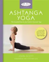 Ashtanga Yoga - niezbędny przewodnik krok po kroku po dynamicznej jodze - Ashtanga Yoga - The Essential Step-by-step Guide to Dynamic Yoga