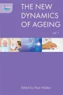 Nowa dynamika starzenia się, tom 1 - The New Dynamics of Ageing, Volume 1