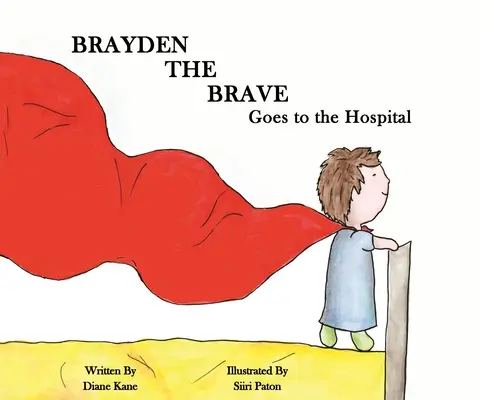 Dzielny Brayden idzie do szpitala - Brayden the Brave Goes to the Hospital