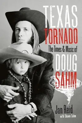 Texas Tornado: Czasy i muzyka Douga Sahma - Texas Tornado: The Times & Music of Doug Sahm