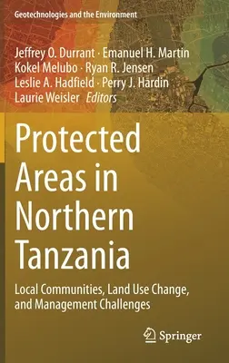 Obszary chronione w północnej Tanzanii: Społeczności lokalne, zmiana użytkowania gruntów i wyzwania związane z zarządzaniem - Protected Areas in Northern Tanzania: Local Communities, Land Use Change, and Management Challenges