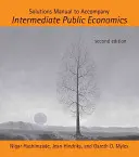 Podręcznik rozwiązań towarzyszący średniozaawansowanej ekonomii publicznej, wydanie drugie - Solutions Manual to Accompany Intermediate Public Economics, second edition