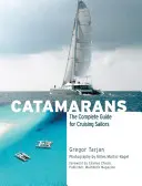 Katamarany: Kompletny przewodnik dla żeglarzy - Catamarans: The Complete Guide for Cruising Sailors