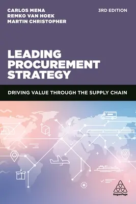 Wiodąca strategia zaopatrzenia: Zwiększanie wartości poprzez łańcuch dostaw - Leading Procurement Strategy: Driving Value Through the Supply Chain