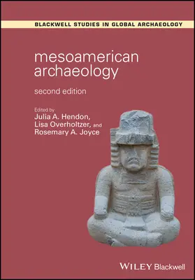 Archeologia mezoamerykańska: Teoria i praktyka - Mesoamerican Archaeology: Theory and Practice