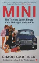 MINI: Prawdziwa i sekretna historia powstawania samochodu osobowego - MINI: The True and Secret History of the Making of a Motor Car