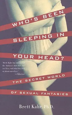 Kto śpi w twojej głowie: Sekretny świat fantazji seksualnych - Who's Been Sleeping in Your Head: The Secret World of Sexual Fantasies