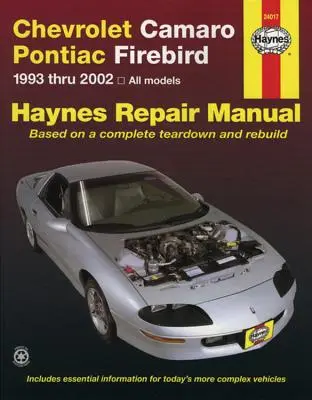 Chevrolet Camaro & Pontiac Firebird 1993 Thru 2002 Haynes Repair Manual: 1993 do 2002 - Chevrolet Camaro & Pontiac Firebird 1993 Thru 2002 Haynes Repair Manual: 1993 Thru 2002