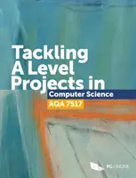 Rozwiązywanie projektów na poziomie A w informatyce AQA 7517 - Tackling A Level projects in Computer Science AQA 7517