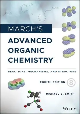 Zaawansowana chemia organiczna Marcha: Reakcje, mechanizmy i struktura - March's Advanced Organic Chemistry: Reactions, Mechanisms, and Structure