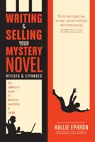 Pisanie i sprzedawanie powieści tajemniczej: Kompletny przewodnik po tajemnicy, suspensie i zbrodni - Writing and Selling Your Mystery Novel: The Complete Guide to Mystery, Suspense, and Crime