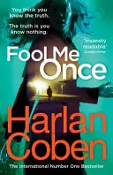 Fool Me Once - od bestsellerowego twórcy hitowego serialu Netflix The Stranger - Fool Me Once - from the #1 bestselling creator of the hit Netflix series The Stranger