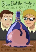 Tajemnica niebieskiej butelki: Przygoda z Aspergerem - Blue Bottle Mystery: An Asperger Adventure