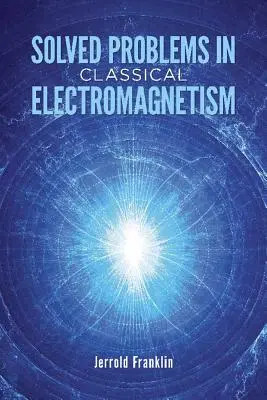 Rozwiązane problemy z elektromagnetyzmu klasycznego - Solved Problems in Classical Electromagnetism